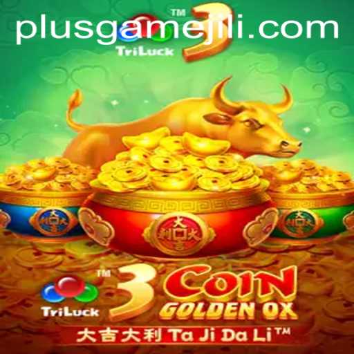 Discover the Thrilling World of 3CoinGoldenOX: A PlusGame Adventure
