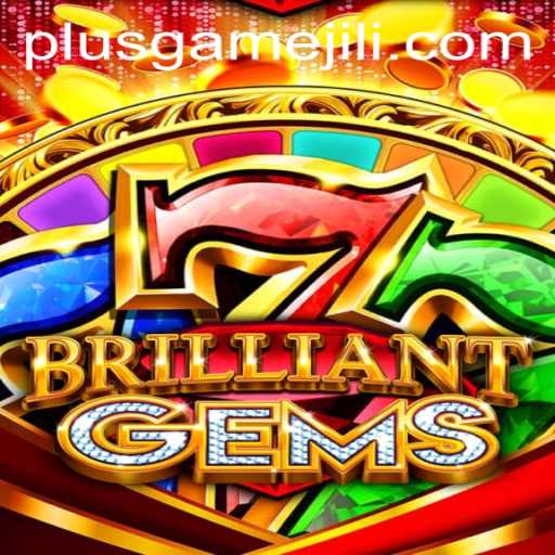 Exploring the Fascinating World of BrilliantGems: A PlusGame Revolution