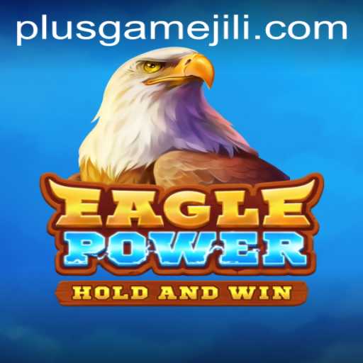 Unleashing Thrills with EaglePower: A Revolutionary PlusGame Experience
