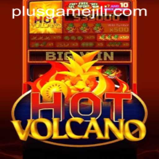 Exploring HotVolcano: A Thrilling Gaming Adventure by PlusGame