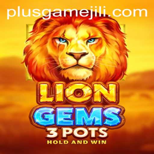 Exploring the Engaging World of LionGems3pots: A PlusGame Adventure