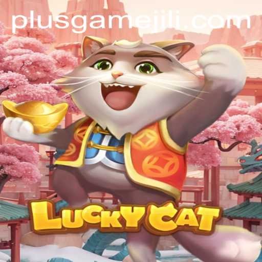 LuckyCat: Unraveling the Excitement of PlusGame's Latest Sensation
