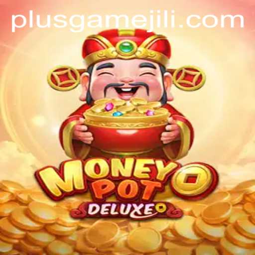 Dive into the Exciting World of MoneyPotDELUXE with PlusGame: A Comprehensive Guide