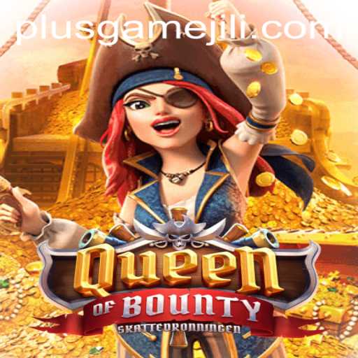 Discover the Thrills of QueenofBounty: The Ultimate PlusGame Experience