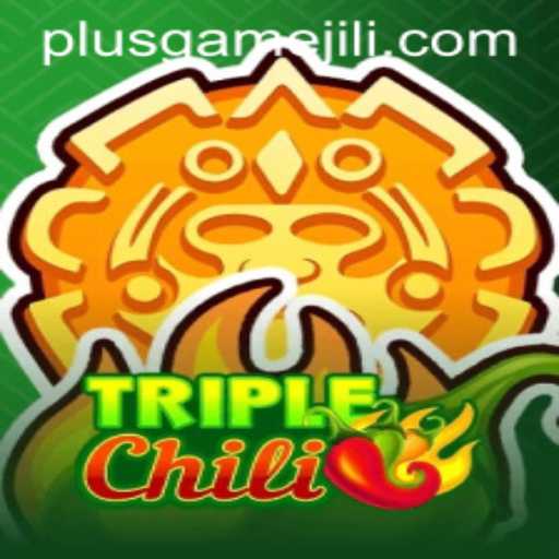 Unveiling TripleChili: The Latest Sensation in PlusGame