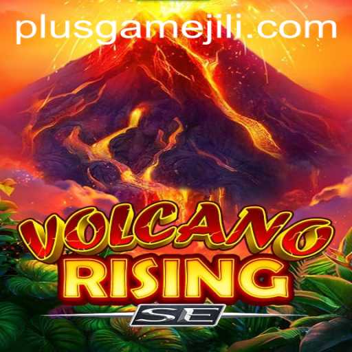 Exploring the Thrilling World of VolcanoRisingSE: A PlusGame Adventure
